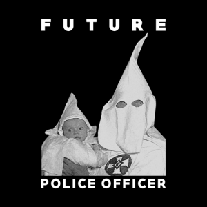 Biggie KKK Future Police Officer T Shirt