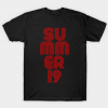 Summer 19, summertime 2019 T Shirt