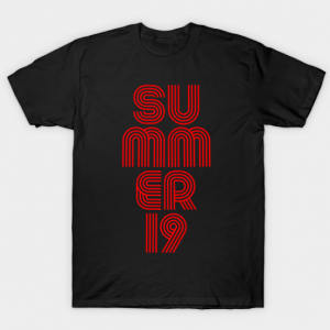 Summer 19, summertime 2019 T Shirt