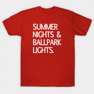 Summer Nights & Ballpark Lights. T Shirt