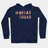 #broadsquad Hoodie