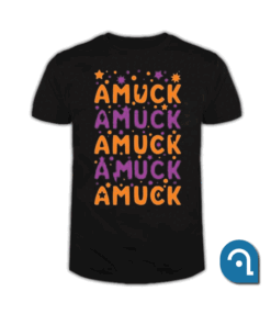 Amuck Amuck Amuck! T Shirt