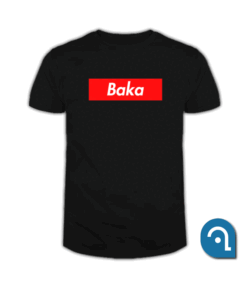 Baka T Shirt