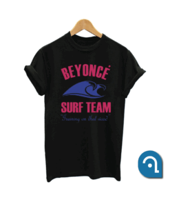 Beyonce Surf Team Unisex T Shirt