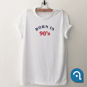 Born in 90s T Shirt