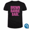 Brown barbie babe T Shirt