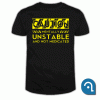 Caution Mentally Unstable Womens T Shirt