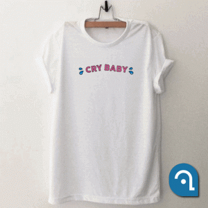 Cry baby T Shirt