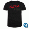 Dare to resist drugs and violence T Shirt