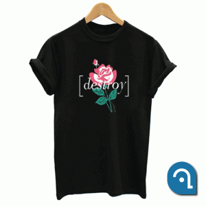 Destroy roses T Shirt