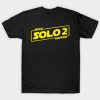 Make Solo 2 Happen T Shirt