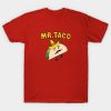 Mr. Taco T Shirt