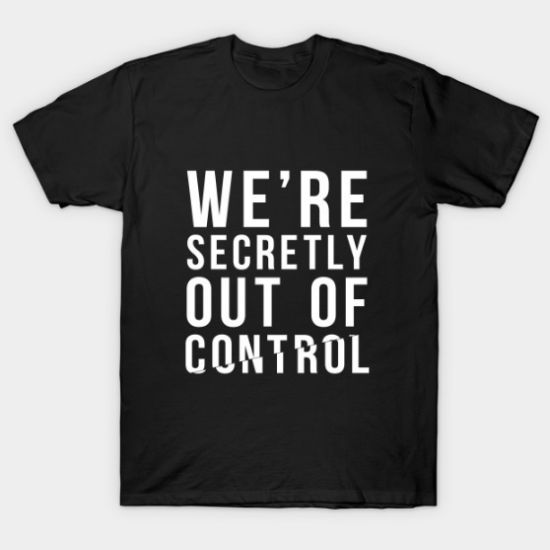 Out of Control T Shirt