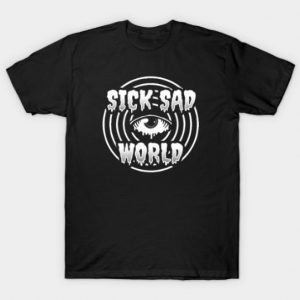Sick Sad World T Shirt