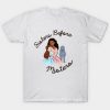 Sisters Before Misters T Shirt