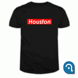 Houston is Supreme T Shirt