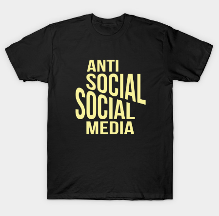 Anti social social media unisex T Shirt