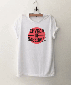 Chvrch Of Baseball T Shirt