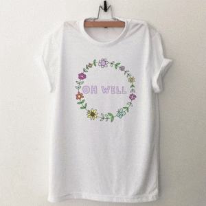 Floral 'oh well' T Shirt