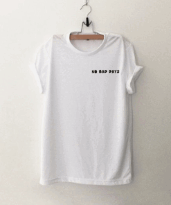 No Bad Days Womens White T Shirt