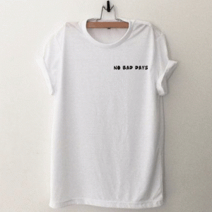 No Bad Days Womens White T Shirt