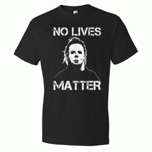 No Lives Matter Black T Shirt