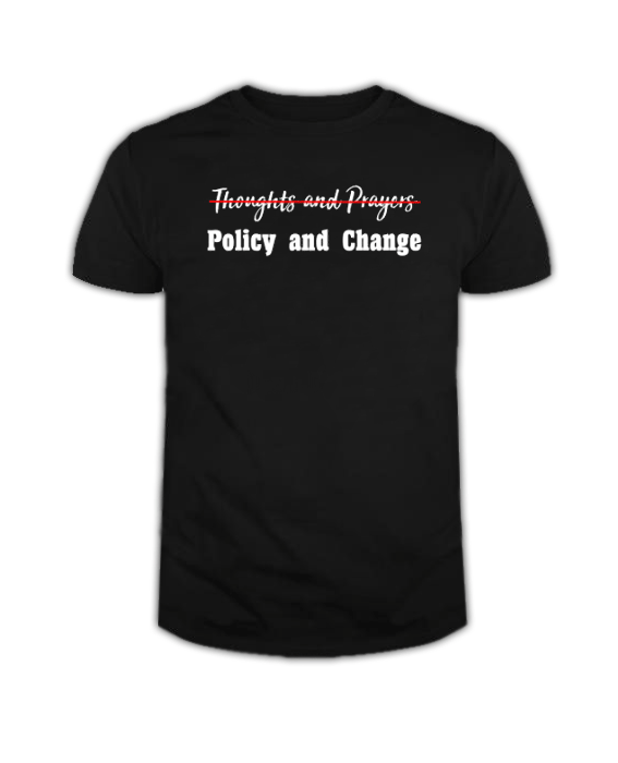 No More Thoughts and Prayers T Shirt