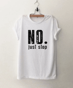 No. just stop womens T Shirt