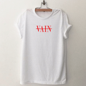 Not Vain T Shirt