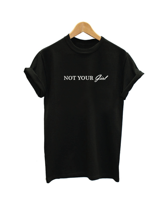 Not your girl T Shirt
