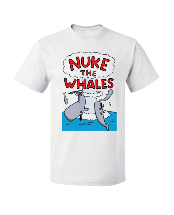 Nuke The Whales T Shirt