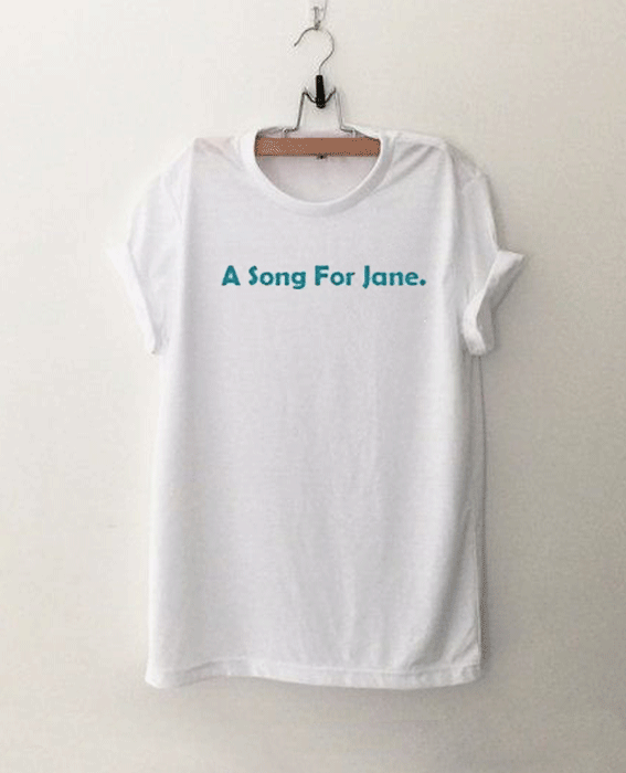 A Song For Jane T Shirt