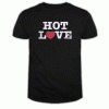Hot Love T Shirt