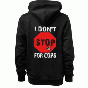 I Don’t For Cops Back Hoodie