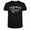 Nice Feminist Queen T Shirt