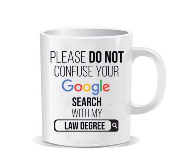 Please do not confuse your google search my law degree Ceramic Mug