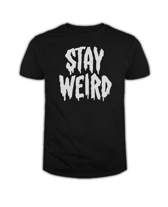 Stay weird T Shirt