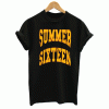 Summer sixteen T Shirt