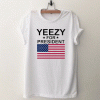 Yeezy For President Unisex T Shirt