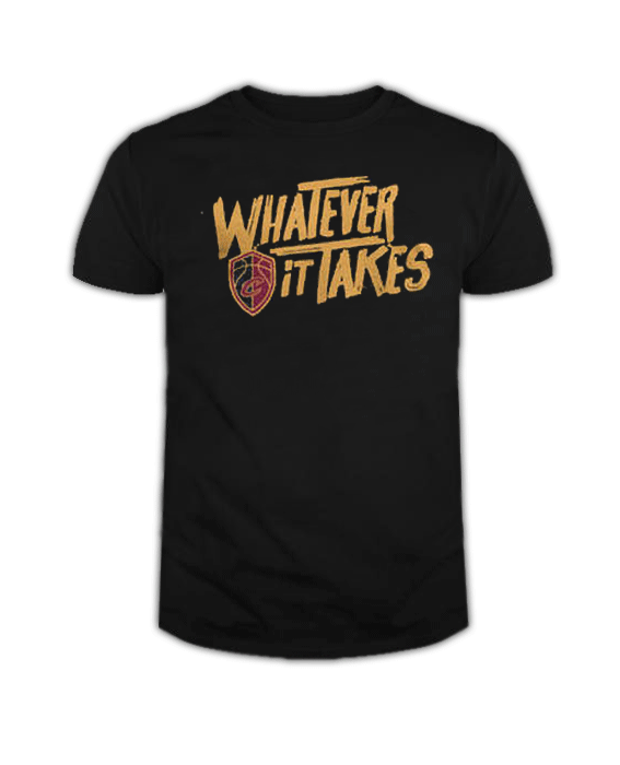 Cleveland Whatever it takes T Shirt