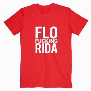 Flo Fucking Rida T Shirt