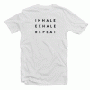 Inhale Exhale Repeat T Shirt