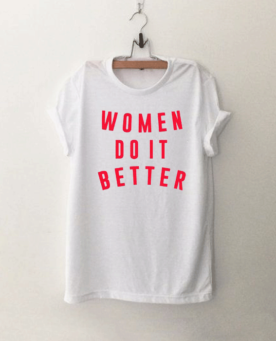 Women Do It Better T Shirt