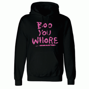 Boo You Whore Quote Hoodie