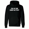 Choose Emphathy Hoodie