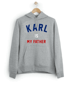 Karl Is My Father Hoodie