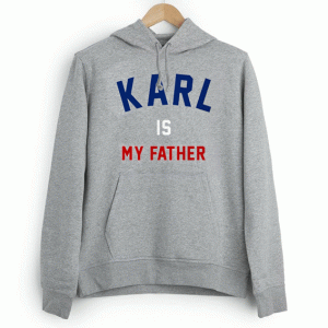 Karl Is My Father Hoodie