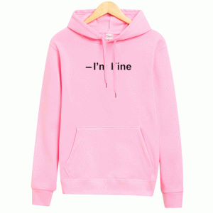 i’m fine Hoodie