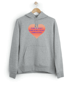 Punk Is Dead Punk is Not Dead Punk Is Dad Hoodie