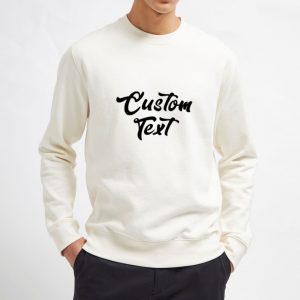 Custom Text Sweatshirt Unisex Adult Size S-3XL